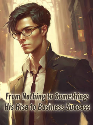 From Nothing to Something: His Rise to Business Success
